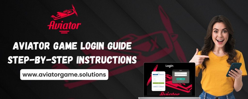 Aviator Game Login Guide: Step-by-Step Instructions